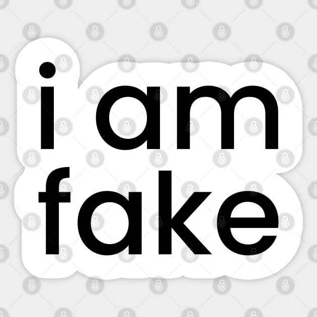 i am fake Sticker by purplecrowshub